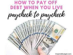 Pay off debt when you live paycheck to paycheck by InspiredBudget.com