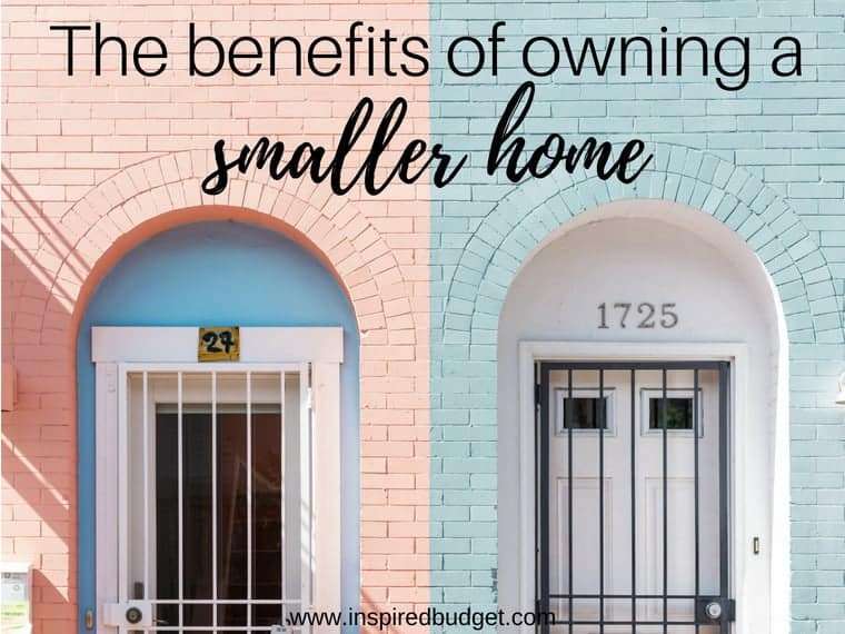 The Benefits Of Owning A Smaller Home