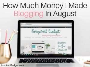 How Much Money I Made Blogging In August by InspiredBudget.com