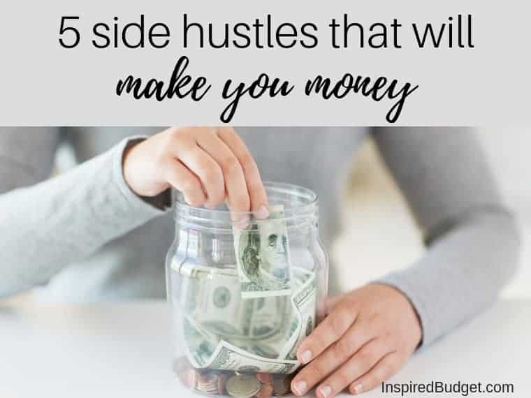 5 Side Hustles That Will Make You Money by InspiredBudget.com