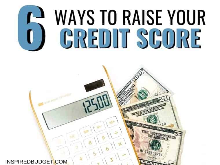 6 Ways To Raise Your Credit Score by InspiredBudget.com