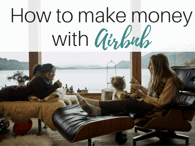 How To Make Money With Airbnb by InspiredBudget.com