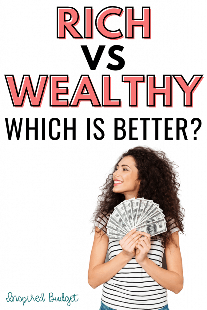 Rich vs. Wealthy 
Which is better?