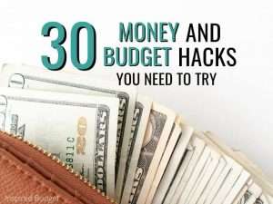 30 Money and Budget Hacks You Need To Try