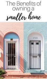 benefits of owning a smaller home by inspiredbudget.com